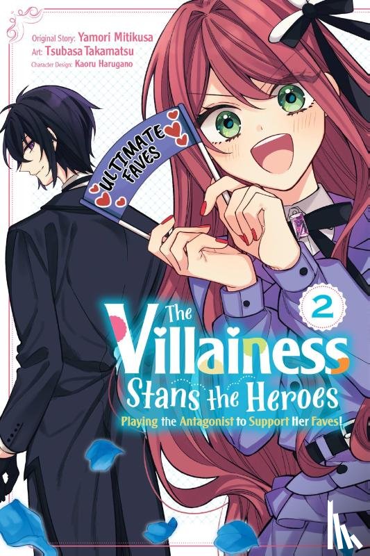 Harugano, Kaoru, Harvey, Leighann, Gancio, Rochelle, Takamatsu, Tsubasa - The Villainess Stans the Heroes: Playing the Antagonist to Support Her Faves!, Vol. 2