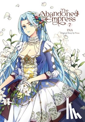 Odell, David, INA, Blakeslee, Lys, Yuna, Yuna - The Abandoned Empress, Vol. 7 (comic)