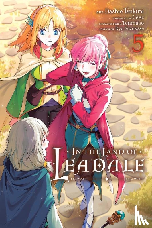 Ceez, Ceez, Tsukimi, Dashio, Harvey, Leighann, Suzukaze, Ryo - In the Land of Leadale, Vol. 5 (manga)