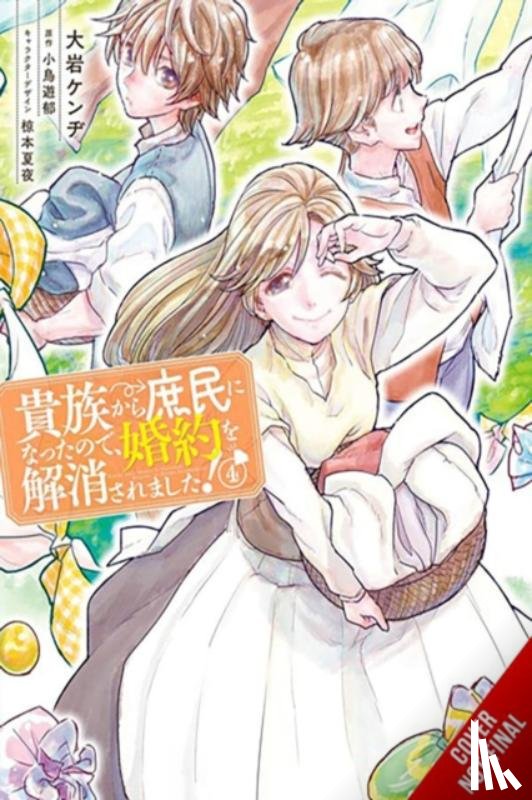 Hdz, Carolina, Takanashi, Kaoru, Kuramoto, Kaya, Oiwa, Kenzi - When I Became a Commoner, They Broke Off Our Engagement!, Vol. 4