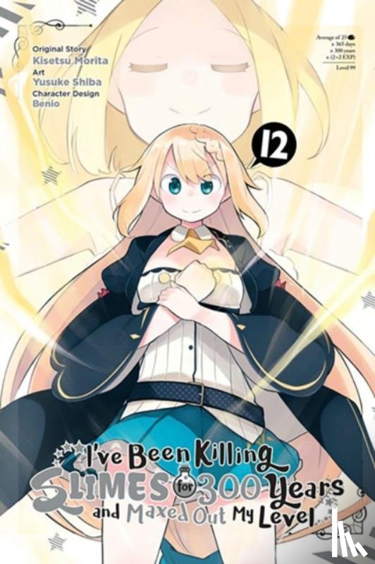 Benio, Benio, Bernhardt, Jasmine, Morita, Kisetsu, Shiba, Yusuke - I've Been Killing Slimes for 300 Years and Maxed Out My Level, Vol. 12 (manga)