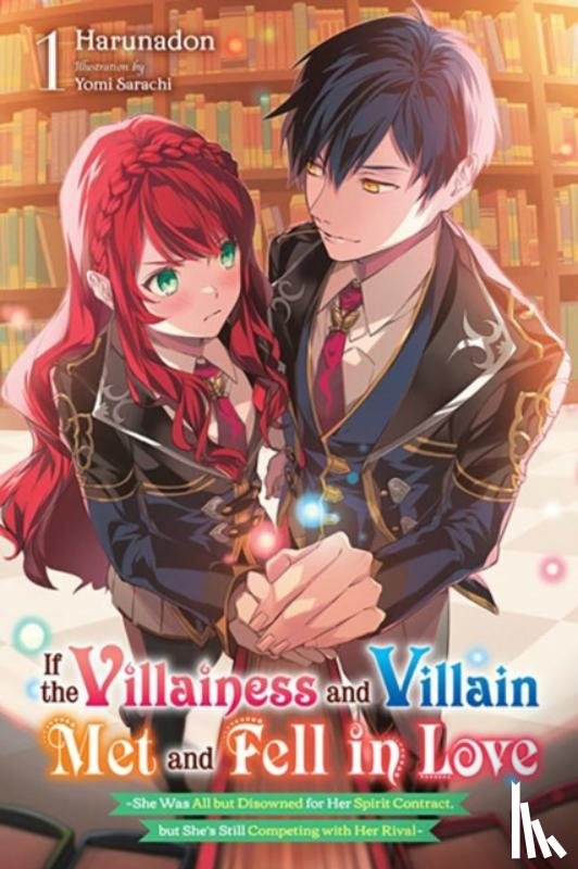 Harunadon, Harunadon, Bird, Winifred, Sarachi, Yomi - If the Villainess and Villain Met and Fell in Love, Vol. 1 (light novel)