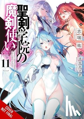 Tohsaka, Asagi, Lempert, Roman, Shimizu, Yu - The Demon Sword Master of Excalibur Academy, Vol. 11 (light novel)