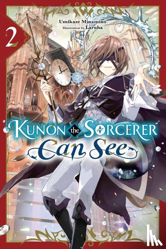 Smith, Katelyn, Laruha, Laruha, Minamino, Umikaze - Kunon the Sorcerer Can See, Vol. 2 (light novel)