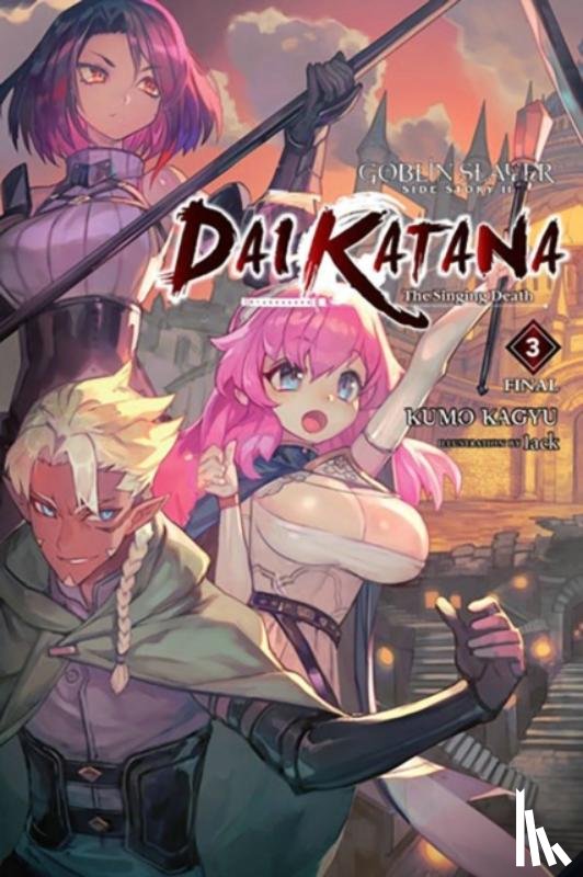 Steinbach, Kevin, Kagyu, Kumo, Lack - Goblin Slayer Side Story II: Dai Katana, Vol. 3 (light novel)