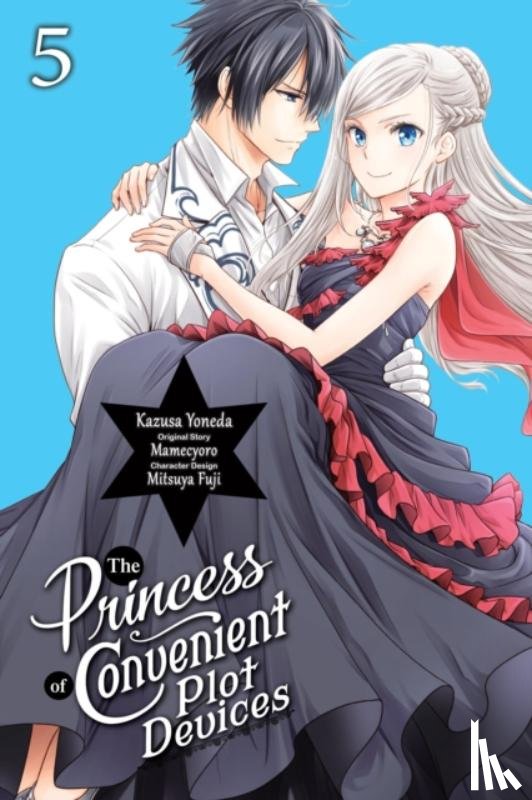 Yoneda, Kazusa, Fuji, Mitsuya, Moon, Sarah - The Princess of Convenient Plot Devices, Vol. 5 (manga)
