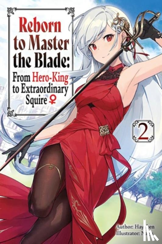 Smith, Carly, Hayaken, Hayaken, Langwiser, Mike, Nagu, Nagu - Reborn to Master the Blade: From Hero-King to Extraordinary Squire, Vol. 2 (light novel)