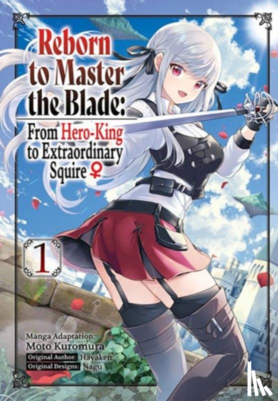 Pizarro Lanzas, Elena, Hayaken, Hayaken, Quina, Heather, Kuromura, Moto - Reborn to Master the Blade: From Hero-King to Extraordinary Squire, Vol. 1 (manga)