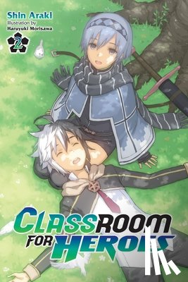 Morisawa, Haruyuki, Araki, Shin - Classroom for Heroes, Vol. 2