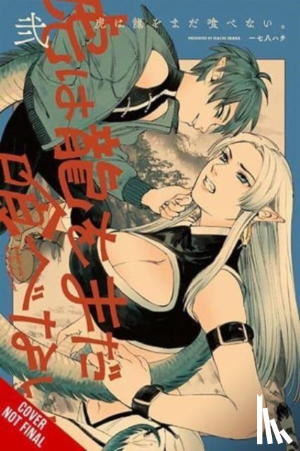 di Martino, Giuseppe, Inaba, Hachi - The Tiger Won't Eat the Dragon Yet, Vol. 2