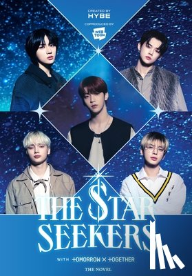 HYBE, TOGETHER, TOMORROW X - THE STAR SEEKERS (novel)