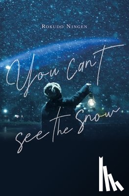 Ningen, Rokudo, Engel, Taylor - You Can't See the Snow