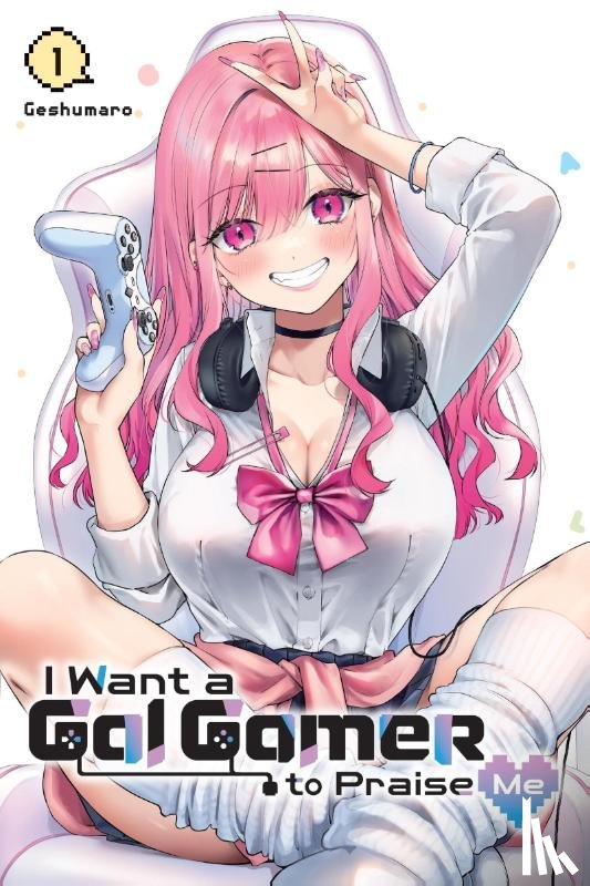 Geshumaro, Geshumaro, Marques, Ivo, Ransom, Ko - I Want a Gal Gamer to Praise Me, Vol. 1