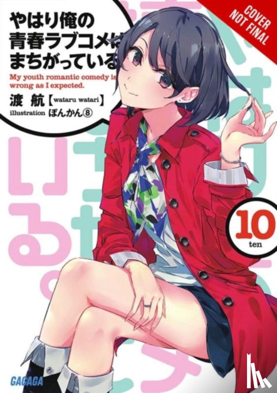 8, Ponkan, Watari, Wataru - My Youth Romantic Comedy Is Wrong, As I Expected, Vol. 10 (light novel)