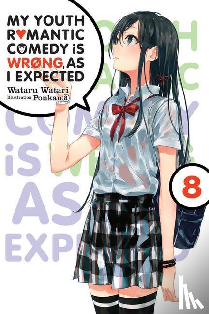 8, Ponkan, Watari, Wataru - My Youth Romantic Comedy Is Wrong, As I Expected, Vol. 8 (light novel)