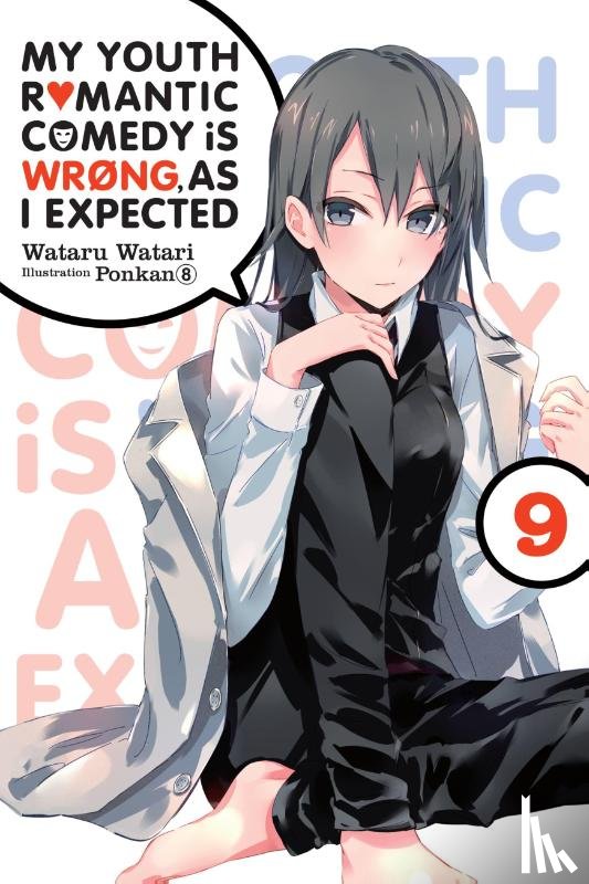 8, Ponkan, Watari, Wataru - My Youth Romantic Comedy Is Wrong, As I Expected, Vol. 9 (light novel)
