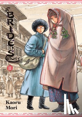 Blackman, Abigail, Mori, Kaoru, Flanagan, William - A Bride's Story, Vol. 11