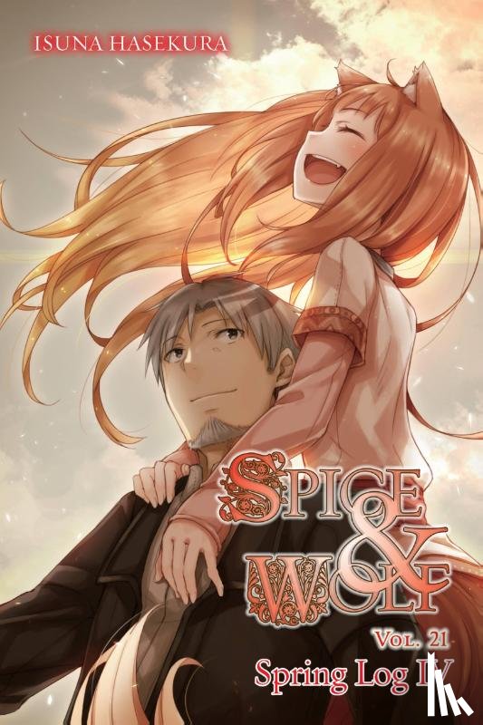 Hasekura, Isuna, Bernhardt, Jasmine - Spice and Wolf, Vol. 21 (light novel)