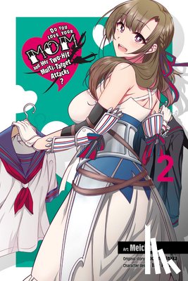 Cunningham, Andrew, Inaka, Dachima, Pochi., Iida, Meicha, Meicha - Do You Love Your Mom and Her Two-Hit Multi-Target Attacks?, Vol. 2 (manga)