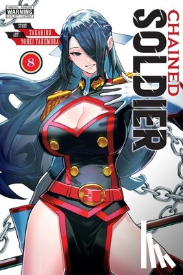 Bovia, Brandon, Dashiell, Christine, Takahiro, Takahiro, Takemura, Yohei - Chained Soldier, Vol. 8