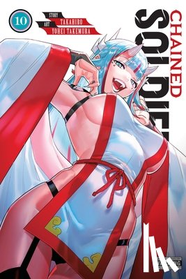 Takahiro - Chained Soldier, Vol. 10