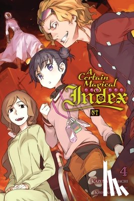 Prowse, Alice, Kamachi, Kazuma, Haimura, Kiyotaka - A Certain Magical Index NT, Vol. 4 (light novel)