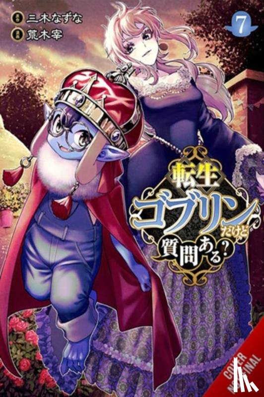 Cook, Caleb, Miki, Nazuna, Araki, Tsukasa - So What's Wrong with Getting Reborn as a Goblin?, Vol. 7
