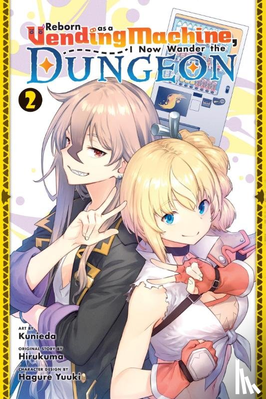 Prowse, Alice, Yuuki, Hagure, Hirukuma, Hirukuma, Kunieda, Kunieda - Reborn as a Vending Machine, I Now Wander the Dungeon, Vol. 2 (manga)