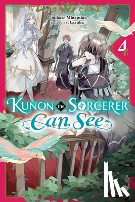 Smith, Katelyn, Laruha, Laruha, Minamino, Umikaze - Kunon the Sorcerer Can See, Vol. 4 (light novel)