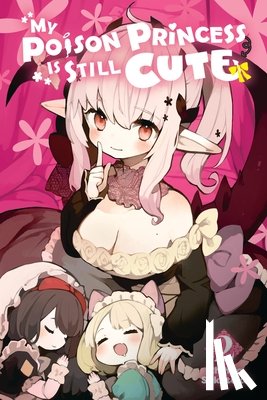 McKnight, Andria, Sakutake, Chihiro - My Poison Princess Is Still Cute, Vol. 2
