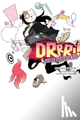 Narita, Ryohgo, Paul, Stephen, Yasuda, Suzuhito - Durarara!! Side Stories?! (light novel)
