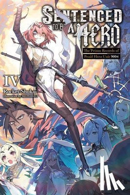 Bunko, Dengeki, Rutsohn, Matthew, MEPHISTO, MEPHISTO, Shokai, Rocket - Sentenced to Be a Hero, Vol. 4 (light novel)