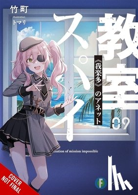 Takemachi - Spy Classroom, Vol. 9 (Light Novel): Annette and Her Many Knickknacks