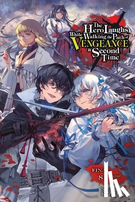 Humphrey, Jake, Kizuka, Nero, Sinsora, Sinsora - The Hero Laughs While Walking the Path of Vengeance a Second Time, Vol. 8 (light novel)