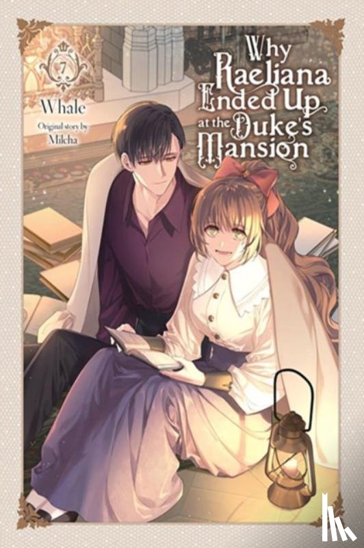 Odell, David, Milcha, Milcha, Whale - Why Raeliana Ended Up at the Duke's Mansion, Vol. 7