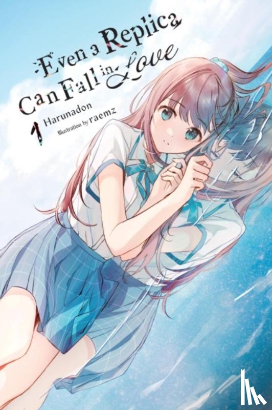 Cunningham, Andrew, Harunadon, Harunadon, Raemz, Raemz - Even a Replica Can Fall in Love, Vol. 1