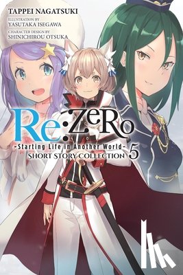 Moon, Sarah, Otsuka, Shinichirou, Nagatsuki, Tappei, Isegawa, Yasutaka - Re:ZERO -Starting Life in Another World- Short Story Collection, Vol. 5 (light novel)