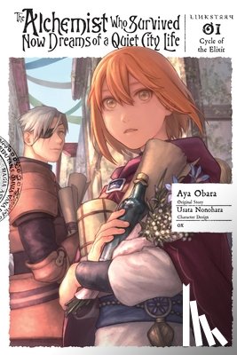 Obara, Aya, Husson, Erin, Ox, Ox, Gancio, Rochelle - The Alchemist Who Survived Now Dreams of a Quiet City Life, Vol. 1 (manga)
