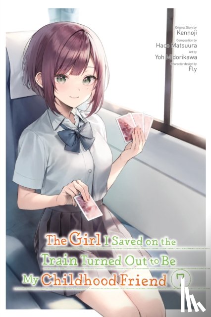 Kennoji, Fly, Matsuura, Haco, Kennoji, Kennoji, Midorikawa, Yoh - The Girl I Saved on the Train Turned Out to Be My Childhood Friend, Vol. 7 (manga)