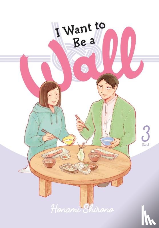 Eckerman, Alexis, Schumacker, Emma, Shirono, Honami - I Want to Be a Wall, Vol. 3