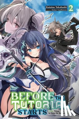 Takahashi, Kotatsu - Before the Tutorial Starts: A Few Things I Can Do to Keep the Bosses Alive, Vol. 2