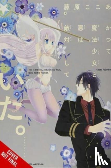 Fujiwara, Cocoa, di Martino, Giuseppe, Gancio, Rochelle - The Magical Girl and the Evil Lieutenant Used to Be Archenemies