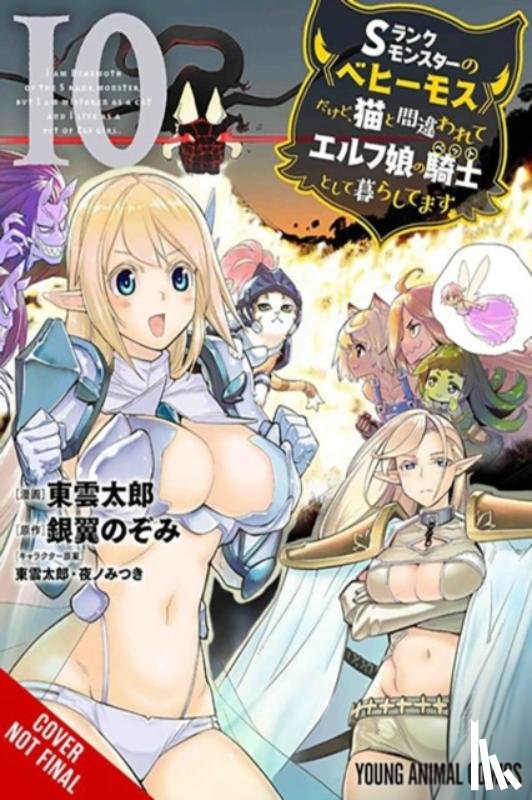 DeMarais, Caleb, Hdz, Carolina, Yano, Mitsuki, Ginyoku, Nozomi - I'm a Behemoth, an S-Ranked Monster, but Mistaken for a Cat, I Live as an Elf Girl's Pet, Vol. 10 (manga)
