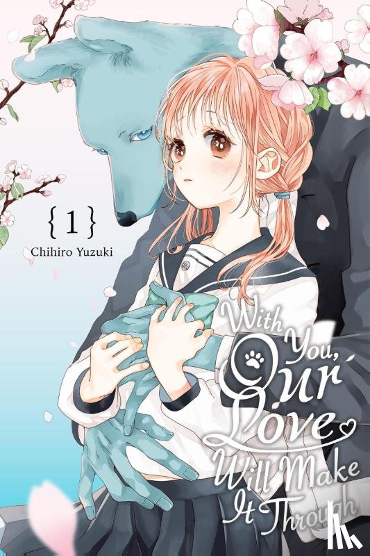 Nibley, Alethea, Nibley, Athena, Yuzuki, Chihiro, Deng, Greg - With You, Our Love Will Make It Through, Vol. 1