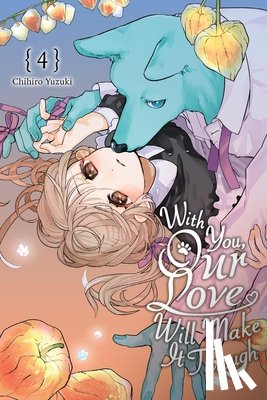 Nibley, Alethea, Nibley, Athena, Yuzuki, Chihiro - With You, Our Love Will Make It Through, Vol. 4