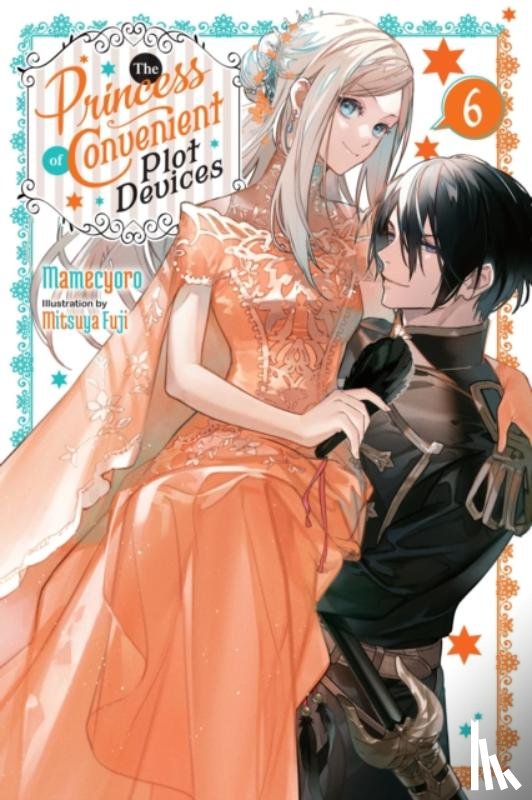 Mamecyoro, Mamecyoro, Fuji, Mitsuya, Moon, Sarah - The Princess of Convenient Plot Devices, Vol. 6 (light novel)