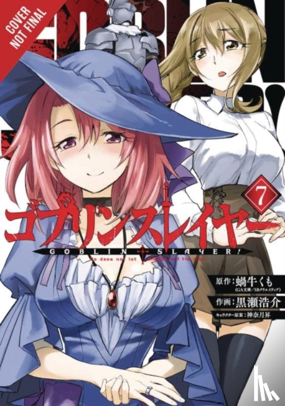 Pistillo, Bianca, Steinbach, Kevin, Kurose, Kousuke, Kagyu, Kumo - Goblin Slayer, Vol. 7 (manga)