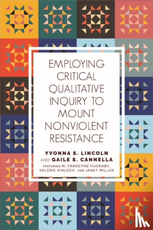 Lincoln, Yvonna S., Cannella, Gaile S. - Employing Critical Qualitative Inquiry to Mount Non-Violent Resistance