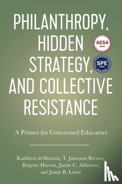 deMarrais, Kathleen, Brewer, T. Jameson, Atkinson, Jamie C., Herron, Brigette - Philanthropy, Hidden Strategy, and Collective Resistance