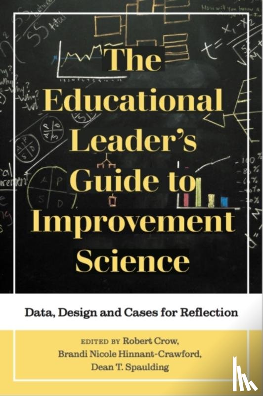  - The Educational Leader's Guide to Improvement Science